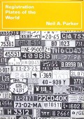 Registration Plates of the World by PARKER, Neil A.